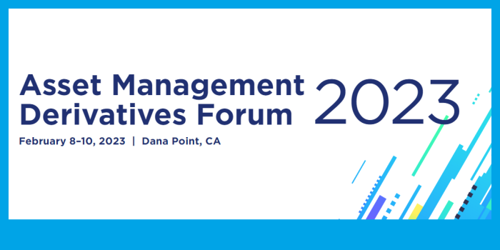 Join us at the Asset Management Derivatives Forum 2023 in California